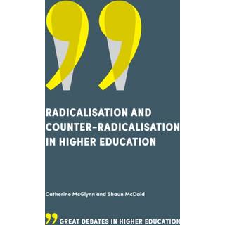 Radicalisation and Counter-Radicalisation in Higher Education