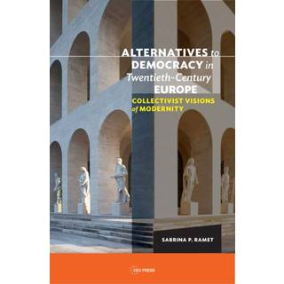Alternatives to Democracy in Twentieth-Century Europe