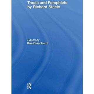 Tracts and Pamphlets by Richard Steele