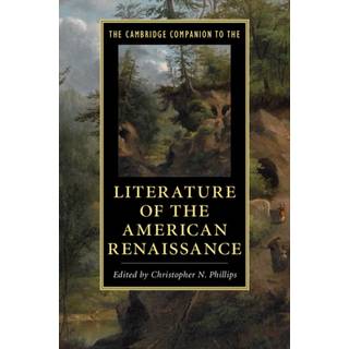The Cambridge Companion to the Literature of the American Renaissance