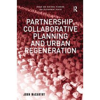 Partnership, Collaborative Planning and Urban Regeneration