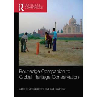 Routledge Companion to Global Heritage Conservation