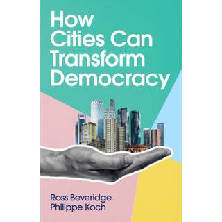 How Cities Can Transform Democracy