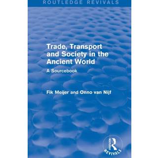 Trade, Transport and Society in the Ancient World (Routledge Revivals)