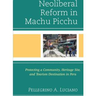 Neoliberal Reform in Machu Picchu