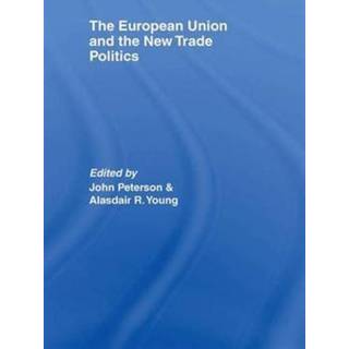 The European Union and the New Trade Politics