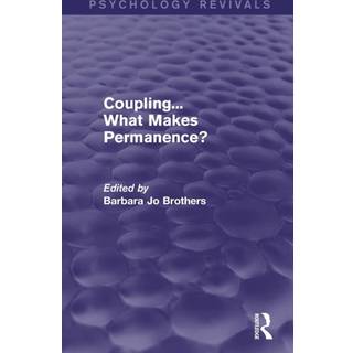 Coupling... What Makes Permanence? (Psychology Revivals)