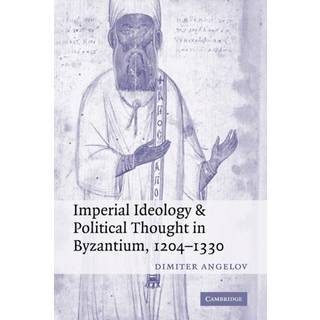 Imperial Ideology and Political Thought in Byzantium, 1204–1330