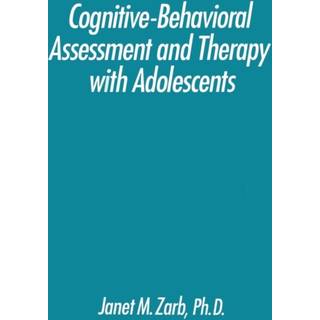 Cognitive-Behavioural Assessment And Therapy With Adolescents