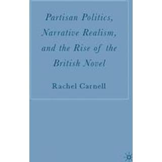 Partisan Politics, Narrative Realism, and the Rise of the British Novel