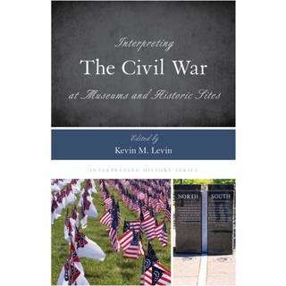 Interpreting the Civil War at Museums and Historic Sites