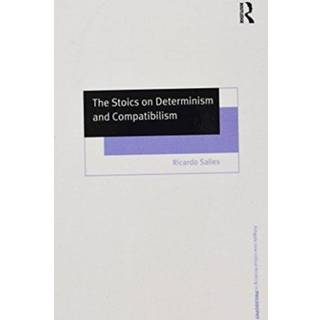 The Stoics on Determinism and Compatibilism