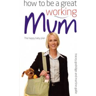 How to be a Great Working Mum