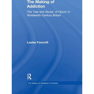 The Making of Addiction