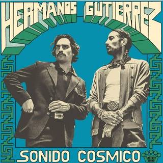 Hermanos Gutiérrez - Sonido Cósmico