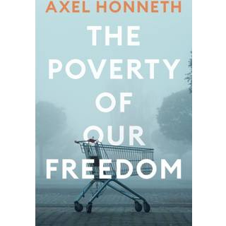 The Poverty of Our Freedom