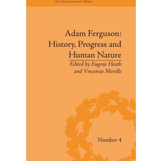 Adam Ferguson: History, Progress and Human Nature