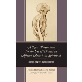 A New Perspective for the Use of Dialect in African American Spirituals