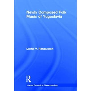 Newly Composed Folk Music of Yugoslavia