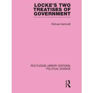 Locke's Two Treatises of Government (Routledge Library Editions: Political Science Volume 17)
