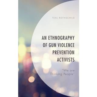 An Ethnography of Gun Violence Prevention Activists