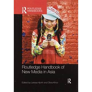 Routledge Handbook of New Media in Asia