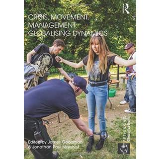 Crisis, Movement, Management: Globalising Dynamics