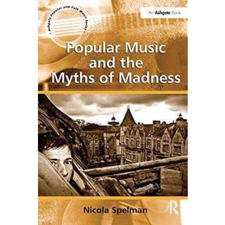 Popular Music and the Myths of Madness