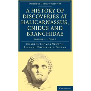 A History of Discoveries at Halicarnassus, Cnidus and Branchidae
