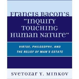 Francis Bacon's Inquiry Touching Human Nature