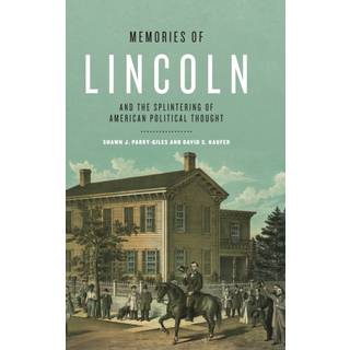 Memories of Lincoln and the Splintering of American Political Thought
