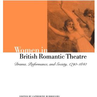 Women in British Romantic Theatre