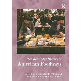 The Routledge History of American Foodways