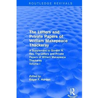 Routledge Revivals: The Letters and Private Papers of William Makepeace Thackeray, Volume I (1994)