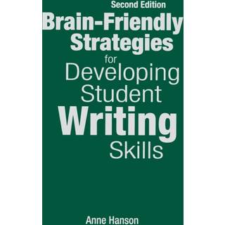 Brain-Friendly Strategies for Developing Student Writing Skills