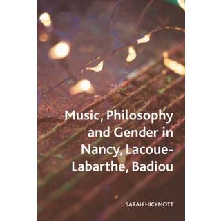 Music, Philosophy and Gender in Nancy, Lacoue-Labarthe, Badiou