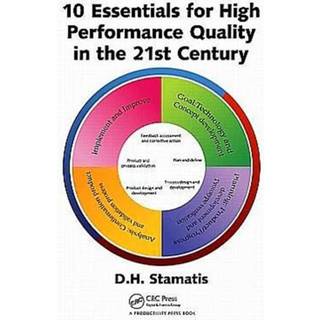 10 Essentials for High Performance Quality in the 21st Century
