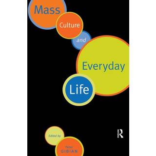 Mass Culture and Everyday Life
