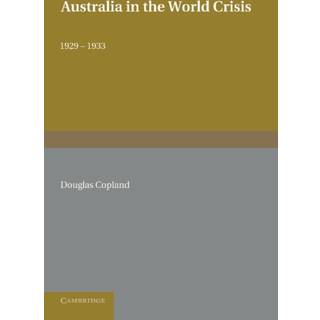 Australia in the World Crisis, 1929–1933