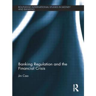 Banking Regulation and the Financial Crisis