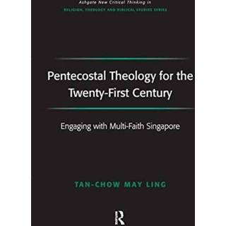 Pentecostal Theology for the Twenty-First Century