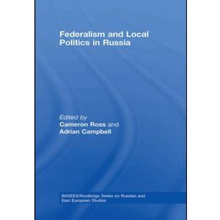 Federalism and Local Politics in Russia