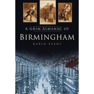 A Grim Almanac of Birmingham