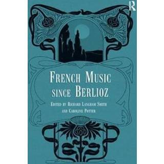 French Music Since Berlioz