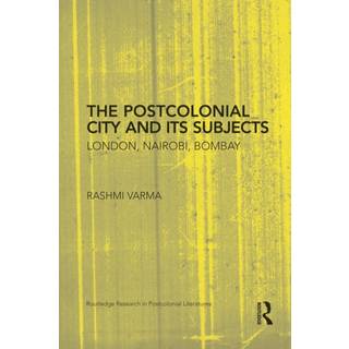The Postcolonial City and its Subjects