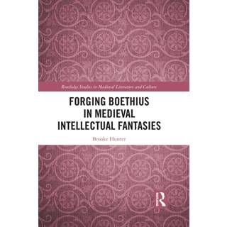 Forging Boethius in Medieval Intellectual Fantasies