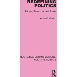 Redefining Politics Routledge Library Editions: Political Science Volume 45