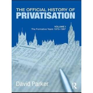 The Official History of Privatisation Vol. I