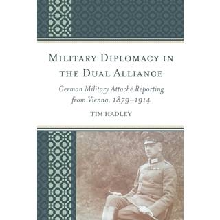 Military Diplomacy in the Dual Alliance