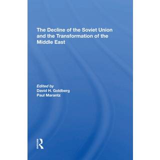 The Decline Of The Soviet Union And The Transformation Of The Middle East